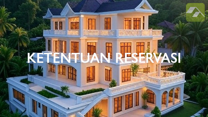 KETENTUAN RESERVASI VILLA LEMBANG