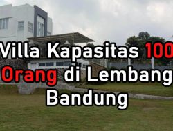 Villa Kapasitas 100 Orang di Lembang Bandung